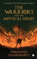 The Warriors and the Mystical Series: A Journey Into the Magical World 1638866406 Book Cover