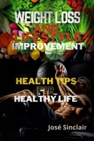 Weight Loss And Lifestyle Improvement: Health Tips For Healthy Life B0BRXZWP2G Book Cover