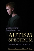 Counseling People on the Autism Spectrum: A Practical Manual 1843105527 Book Cover