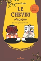 Le cheveu magique : des vies qui se croisent: Une petite histoire de la newsletter PPSV (Pensées (pas si) Volatiles). (Les Petites histoires de la ... Pensées (pas si) Volatiles) (French Edition) B0F7FBR88C Book Cover