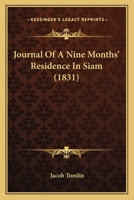 Journal Of A Nine Months' Residence In Siam 1437057918 Book Cover