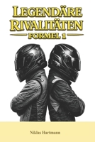 Legendäre Rivalitäten – Formel 1 (German Edition) B0GSB8T6JP Book Cover