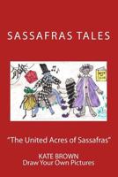 Sassafras Tales: Book I: The United Acres of Sassafras (Full Color) 1491229799 Book Cover