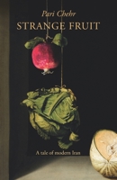 Strange Fruit: A tale of modern Iran B0FJN56HTH Book Cover