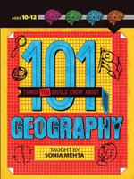 101 Things You Should Know About Geography 1454910445 Book Cover
