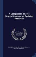 A comparison of tree search schemes for decision networks 1340288281 Book Cover