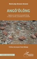 ANGÔ'ÔLÔNG Sagesse et pensée du peuple Ékang à travers contes, proverbes et citations (Harmattan Cameroun) (French Edition) 234319629X Book Cover