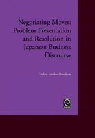 Negotiating Moves: Problem Presentation and Resolution in Japanese Business Discourse 0080441653 Book Cover