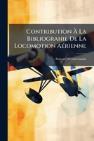 Contribution À La Bibliograhie De La Locomotion Aérienne 1147923558 Book Cover