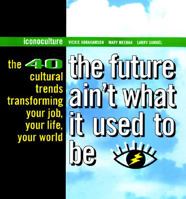 The Future Ain't What It Used to Be 1573220809 Book Cover