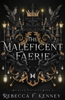The Maleficent Faerie: A Sleeping Beauty Retelling B0C2RX97RX Book Cover