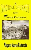 A Magical Journey With Carlos Castañeda 0595153186 Book Cover