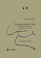 Konsequenzen der Ethik: Philosophische Fragmente aufgelistet in vier Teilen 3347063287 Book Cover