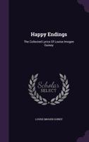 Happy Ending: The Collection of Lyrics of Louise Imogen Guiney 1979672210 Book Cover