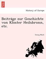 Beiträge zur Geschichte von Kloster Heilsbronn, etc. 1241749884 Book Cover