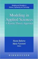 Modeling in Applied Sciences: A Kinetic Theory Approach 1461267978 Book Cover