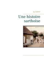 Une histoire sarthoise (French Edition) 2322039195 Book Cover