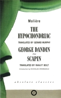 The Hypochondriac / George Dandin / Scapin 1870259386 Book Cover