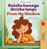From My Window (Swahili English Bilingual Kids Book) (Swahili English Bilingual Collection) (Swahili Edition) 183416964X Book Cover