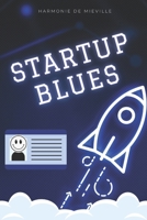 Startup blues: Autopsie douce d’un désastre en open space (French Edition) B0FF3BDZCP Book Cover
