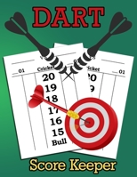 Dart Score Keeper: 100 Darts Score Sheets, Darts Game, Dart Score Pad 1706158564 Book Cover