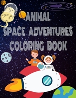 Animal Space Adventures Coloring Book: For preschoolers and kindergartners to learn fun entertaining facts about planets and our solar system B08SPFZ8T1 Book Cover