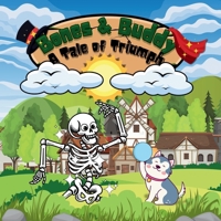 Bones and buddy a tale of triumph: Skeleton and a dog story about how they turned failure into success B0DXKD1N8G Book Cover