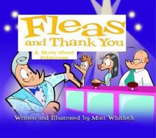 Fleas and Thank You: A Story about Politeness (Matt Whitlock) 0781440629 Book Cover