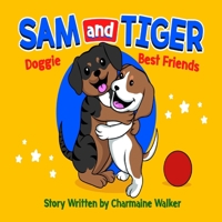 Sam and Tiger - Doggie Best Friends: Sam an Taiga - Tuu Bes Fren Dem B09QNWXPZ5 Book Cover
