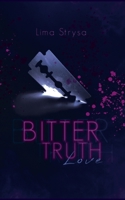 Bitter Truth: Love 3755773872 Book Cover