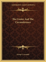 The Center And The Circumference 142546209X Book Cover