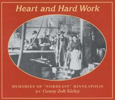 Heart and Hard Work: Memories of the Northeast (Minnesota) 093171477X Book Cover