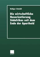 Die Wirtschaftliche Neuorientierung Sudafrikas Seit Dem Ende Der Apartheid 3824444259 Book Cover
