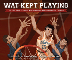 Wat Kept Playing: The Inspiring Story of Wataru Misaka and His Rise to the NBA 1639932089 Book Cover
