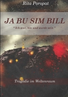 JA BU SIM BILL “ Ich war, bin und werde sein ” Tragödie im Weltenraum 0244321841 Book Cover
