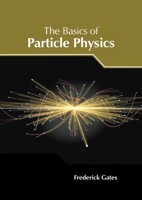 The Basics of Particle Physics 1647257360 Book Cover