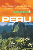 Peru - Culture Smart!: a quick guide to customs and etiquette (Culture Smart!) 1857333365 Book Cover