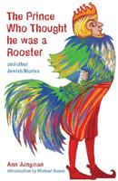 The Prince Who Thought He Was a Rooster and Other Jewish Stories 1845077946 Book Cover