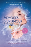 M�moires d'Un Amour �ternel: Le Ressenti des Ressentis 1677921323 Book Cover