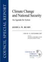 Climate Change and National Security: An Agenda for Action (Council Special Report) 0876094132 Book Cover