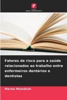 Fatores de risco para a saúde relacionados ao trabalho entre enfermeiros dentários e dentistas 620936814X Book Cover