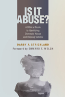 Is It Abuse?: A Biblical Guide to Identifying Domestic Abuse and Helping Victims 1629956945 Book Cover