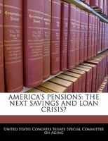 America's pensions: the next savings and loan crisis? 1240496931 Book Cover