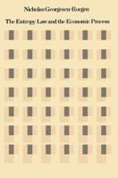 The Entropy Law and the Economic Process