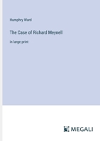 The Case of Richard Meynell: in large print 3387329873 Book Cover