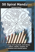 50 Spiral Mandalas: an exciting coloring book, anti-stress, for children, adults, couples, for meditation and mental peace 1696082161 Book Cover