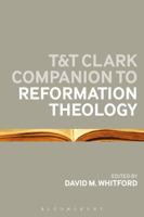 T&T Clark Companion to Reformation Theology 0567657132 Book Cover