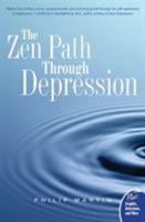 The Zen Path Through Depression 0060654465 Book Cover