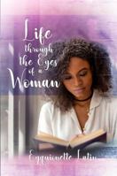 Life Through the Eyes of a Woman 1434909727 Book Cover