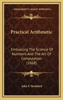Practical Arithmetic: Embracing The Science Of Numbers And The Art Of Computation 1167002237 Book Cover